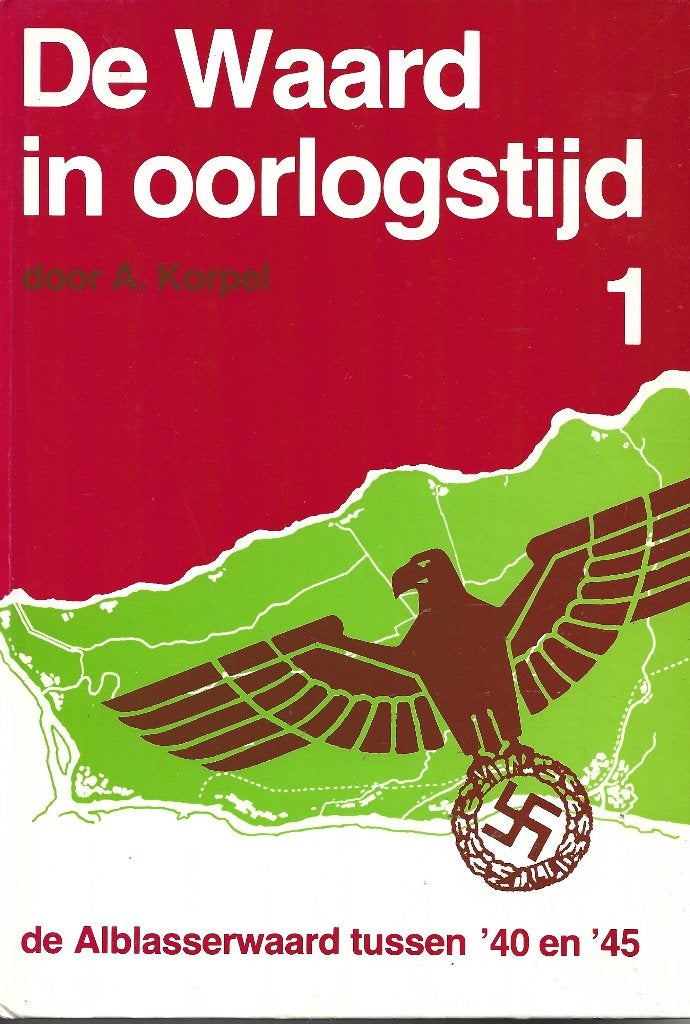 De Waard in Oorlogstijd (drie delen) - A. Korpel, Boeken, Ophalen of Verzenden, Tweede Wereldoorlog, Gelezen, Algemeen
