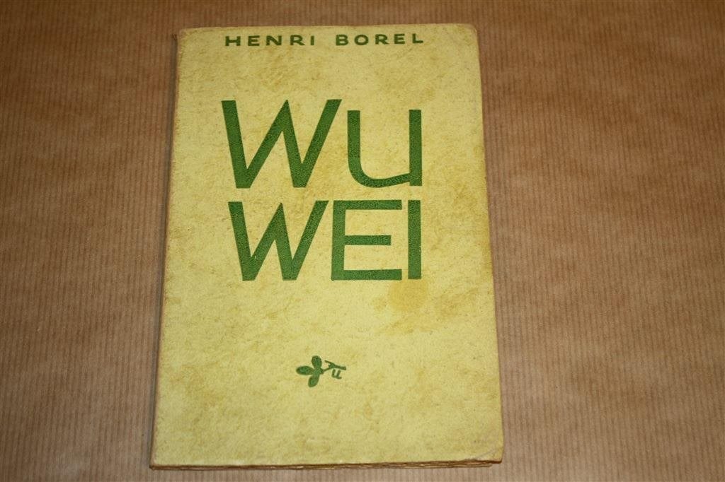 Wu Wei - Henri Borel - 1933, Ophalen of Verzenden, Gelezen, Overige onderwerpen, Achtergrond en Informatie