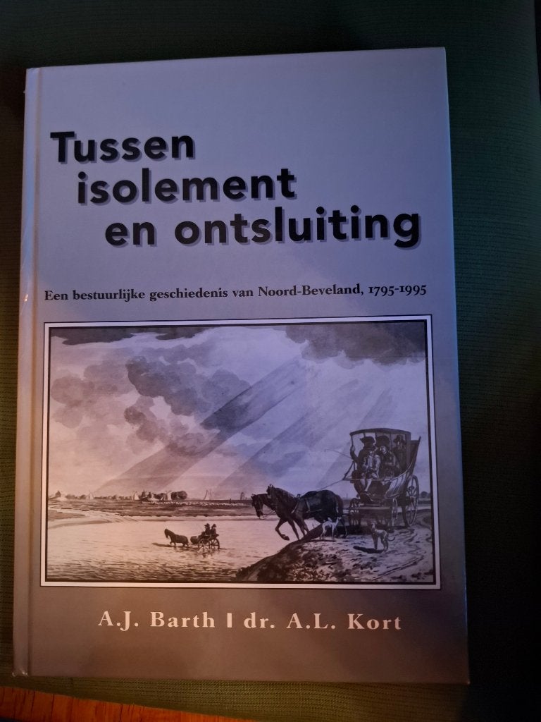Zeeland - Tussen isolement en ontsluiting, A.J. Barth en A.L. Kort, 19e eeuw, Ophalen of Verzenden, Zo goed als nieuw