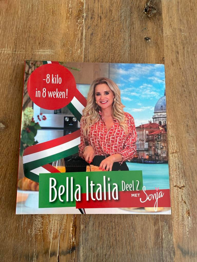 Bella Italia Deel 2 met Sonja Bakker, Ophalen of Verzenden, Gelezen, Italië, Gezond koken