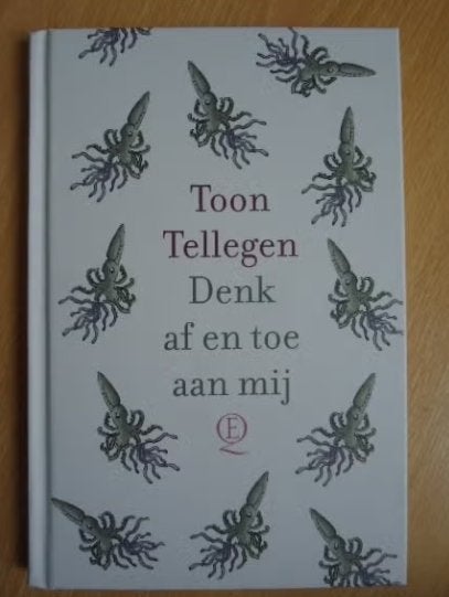 Denk af en toe aan mij Toon Tellegen 9789021487441, Ophalen of Verzenden, Zo goed als nieuw