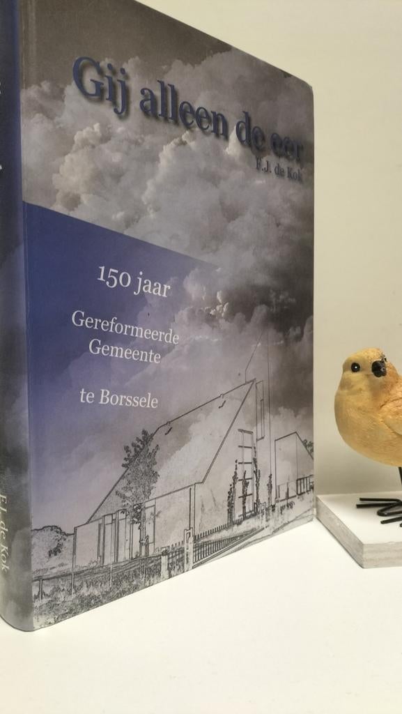 Kok, F.J. de; Gij alleen de eer (Ger. Gem. Borssele), Ophalen of Verzenden, Gelezen, Christendom | Protestants