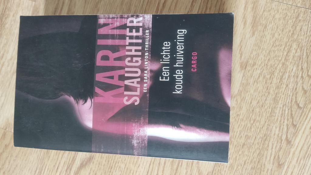 Karin Slaughter - Een lichte koude huivering, Ophalen, Gelezen, Karin Slaughter