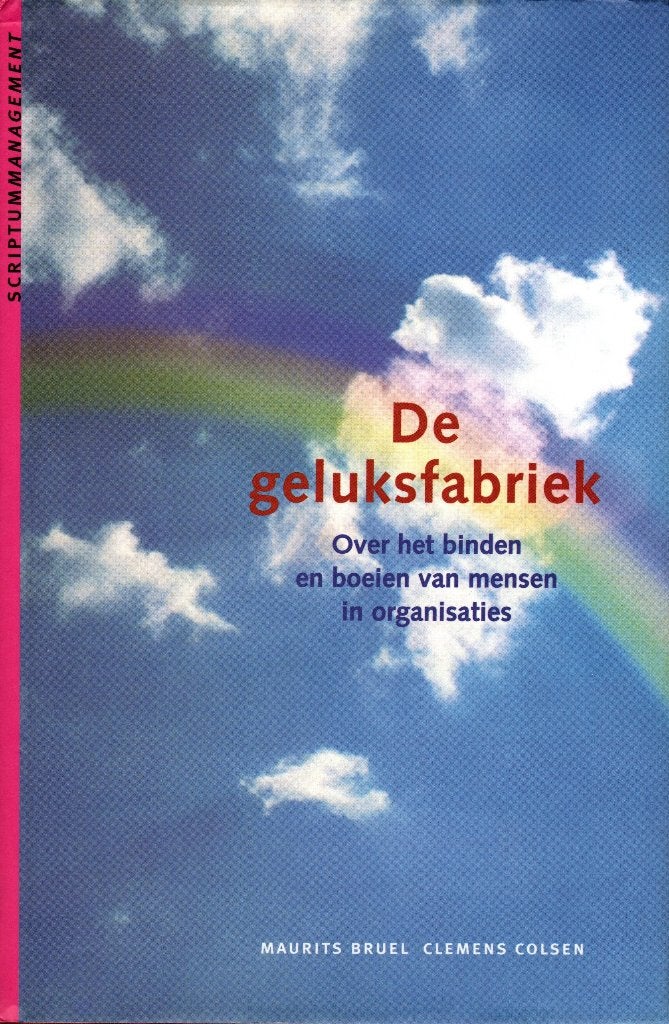 De geluksfabriek. Over het binden en boeien van mensen in or, Ophalen of Verzenden, Zo goed als nieuw
