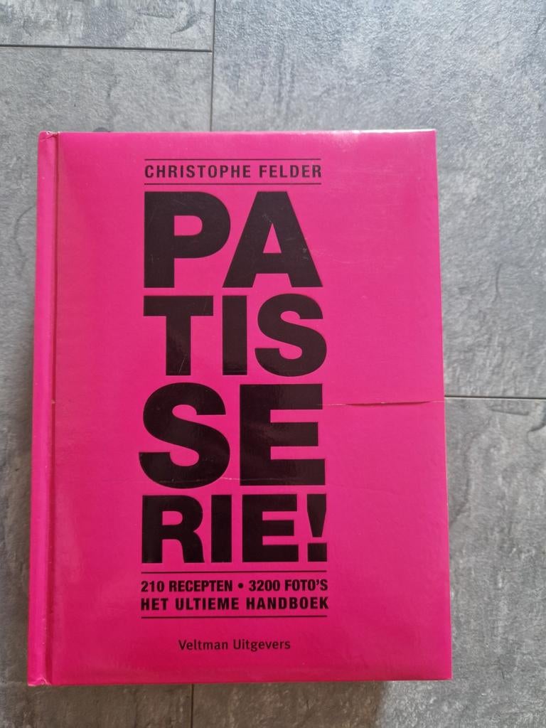 Patisserie! Het ultieme handboek van Christophe Felder, Boeken, Ophalen of Verzenden, Christophe Felder, Frankrijk, Taart, Gebak en Desserts