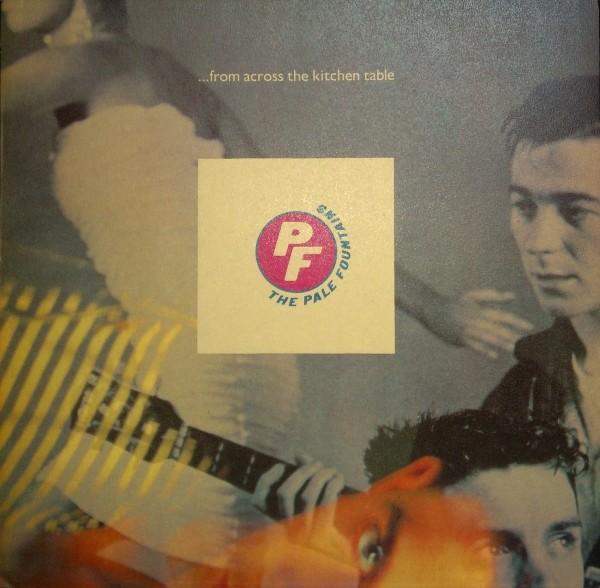 LP PALE FOUNTAINS - FROM ACROSS THE KITCHEN TABLE (New Wave), 1980 - 1989, Ophalen of Verzenden, Zo goed als nieuw, 12 inch