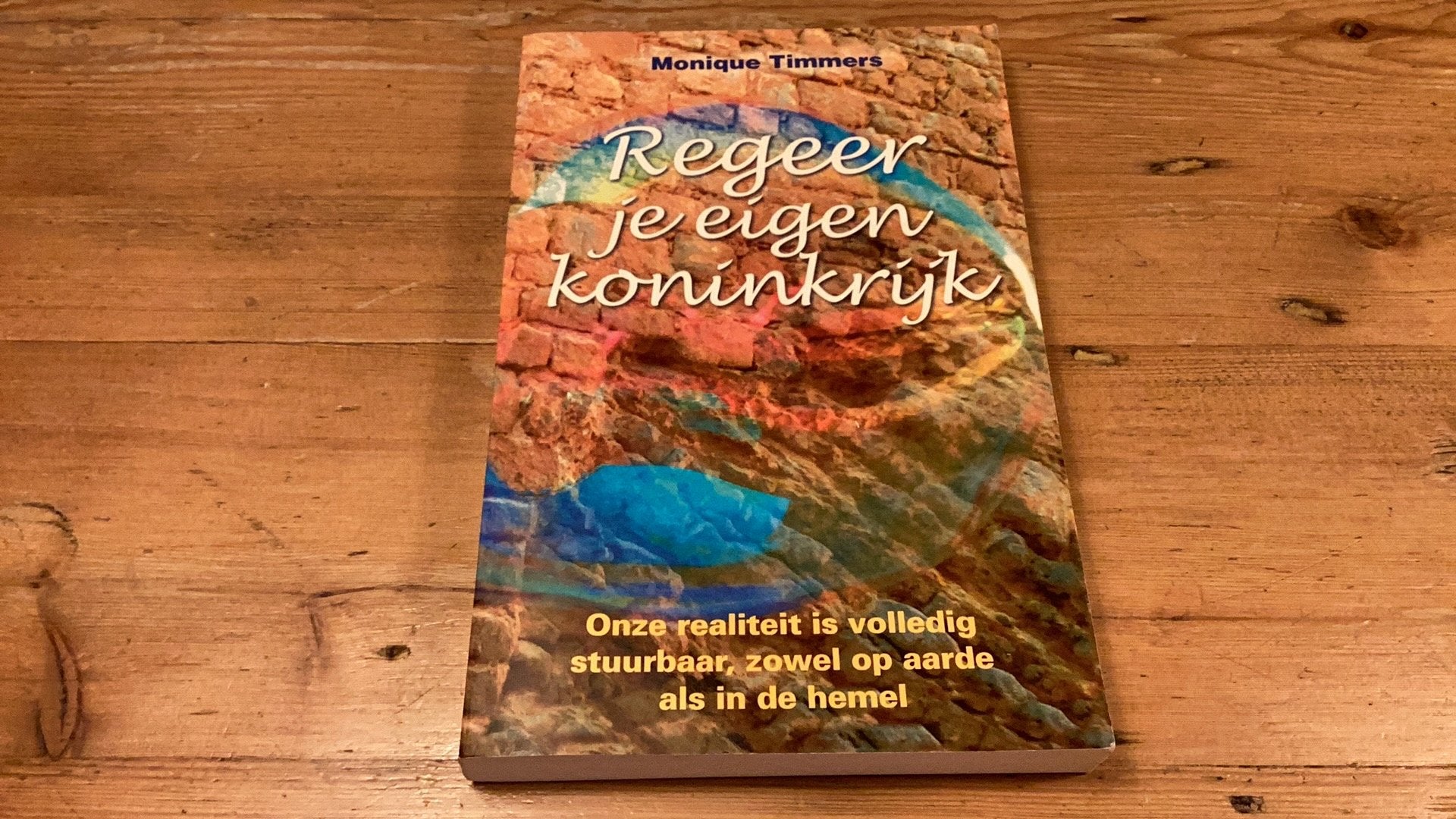 REGEER JE EIGEN KONINKRIJK - Monique Timmers (nieuw boek)., Achtergrond en Informatie, Spiritualiteit algemeen, Nieuw, Ophalen of Verzenden