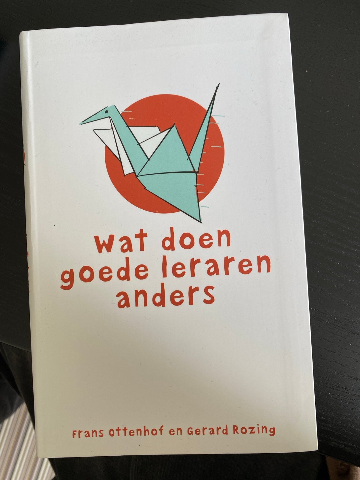 Wat doen goede leraren anders - Frans Ottenhof & Gerard Rozi, Ophalen, Gamma, Zo goed als nieuw, HBO