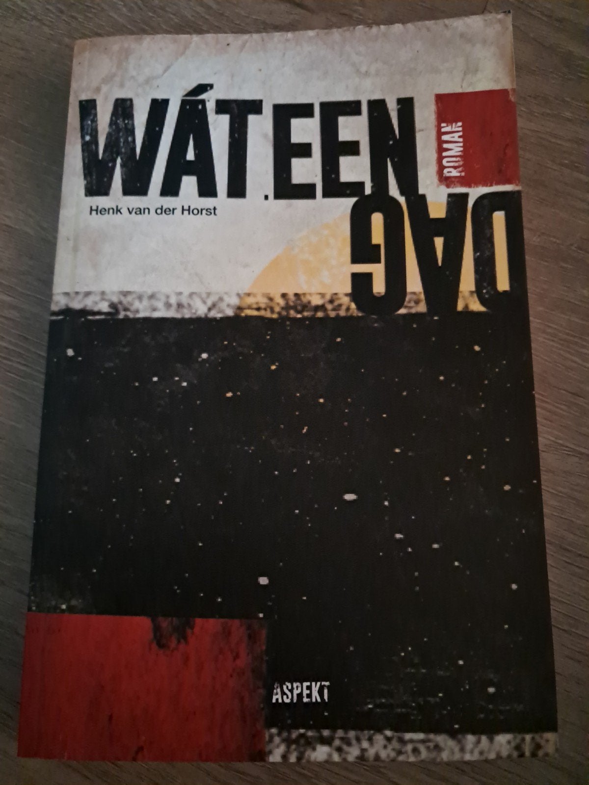 Wát een dag - Henk van der Horst (Roman), Ophalen of Verzenden, Gelezen, Henk van der Horst, Nederland