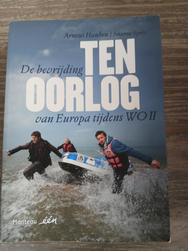 Ten Oorlog: De bevrijding van Europa tijdens WOII, Ophalen of Verzenden, Algemeen, Arnout Hauben, Johanna Spacy, Tweede Wereldoorlog