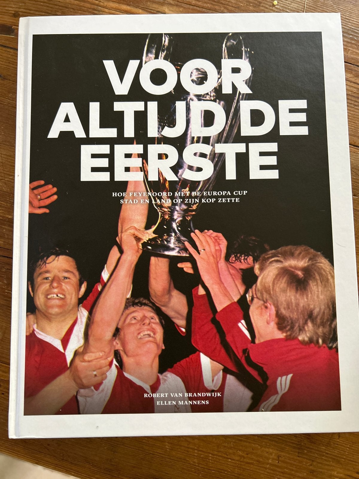 Boek: Voor Altijd De Eerste - Feyenoord Europa Cup 1970, Ophalen of Verzenden, Zo goed als nieuw, Balsport