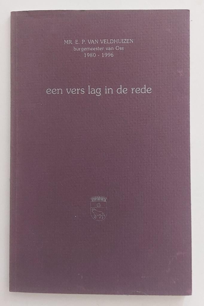 Een vers lag in de rede, E. van Veldhuizen (Oss), Ophalen of Verzenden, Gelezen, Eppo van Veldhuizen, Eén auteur