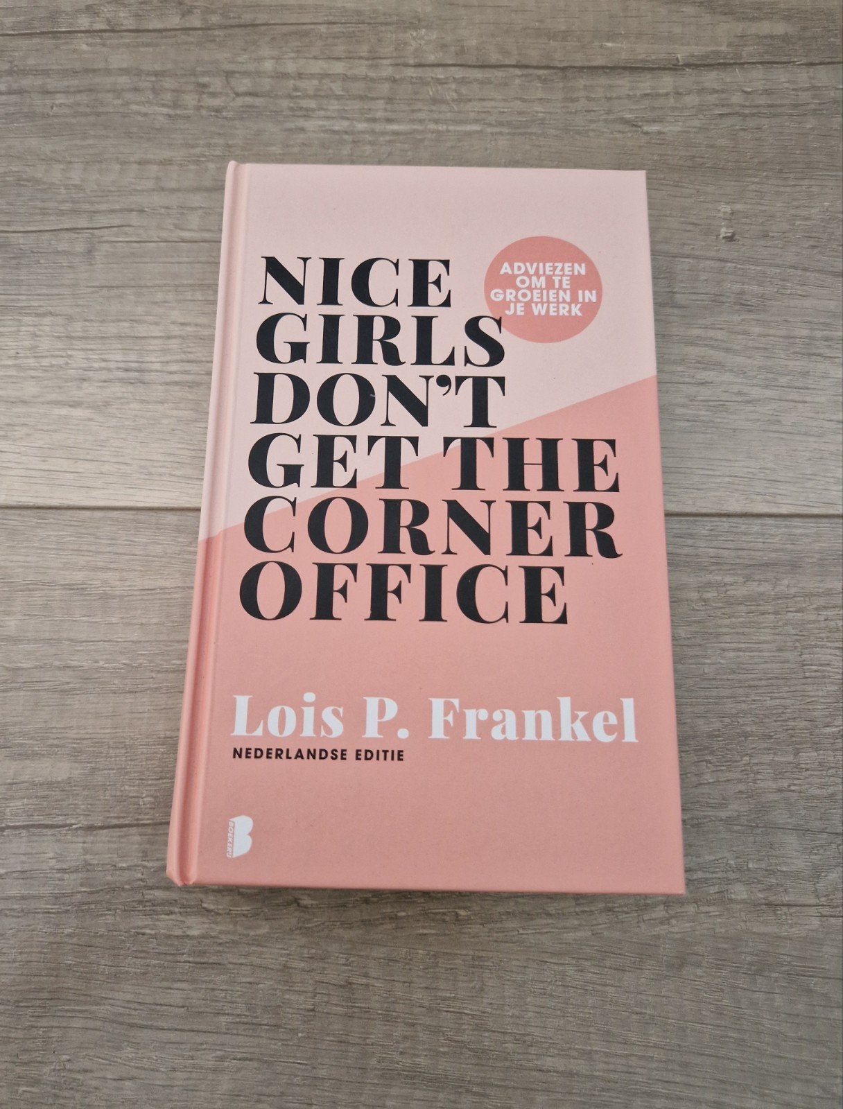 Boek nice girls don't get the corner office lois p frankel, Ophalen of Verzenden, Zo goed als nieuw