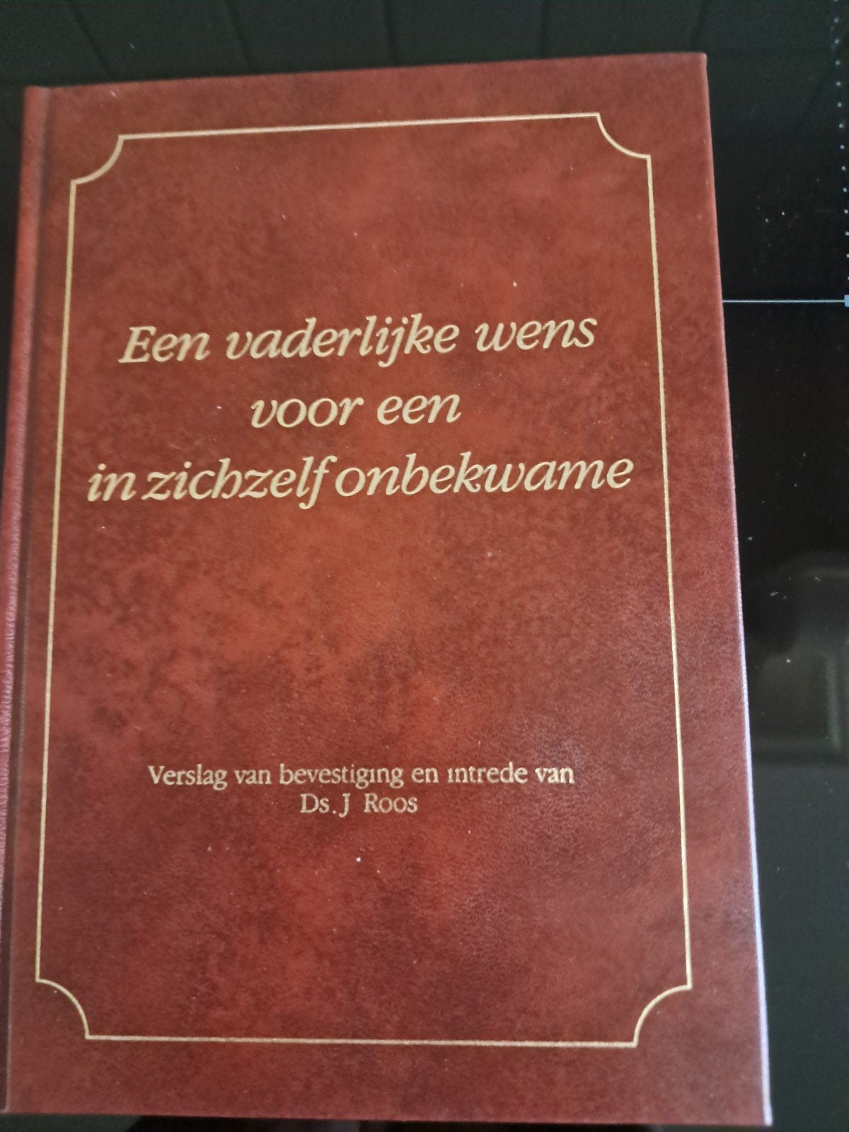 Een vaderlijke wens voor een in zichzelf onbekwame, Ophalen of Verzenden