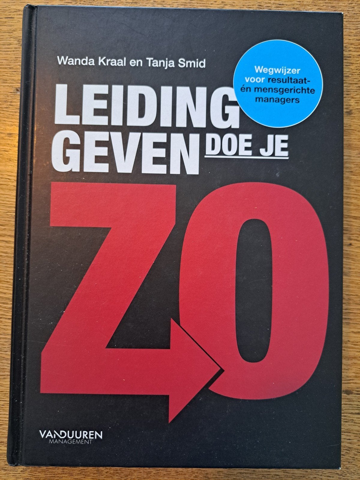 Leidinggeven doe je zo - Praktische gids voor managers, Ophalen of Verzenden, Zo goed als nieuw, Management, Wanda Kraal & Tanja Smid