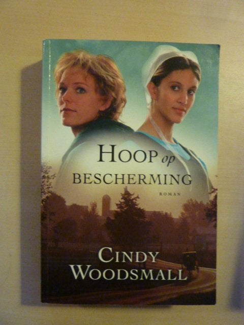 Cindy Woodsmall - Hoop op bescherming, Boeken, Romans, Verzenden, Zo goed als nieuw