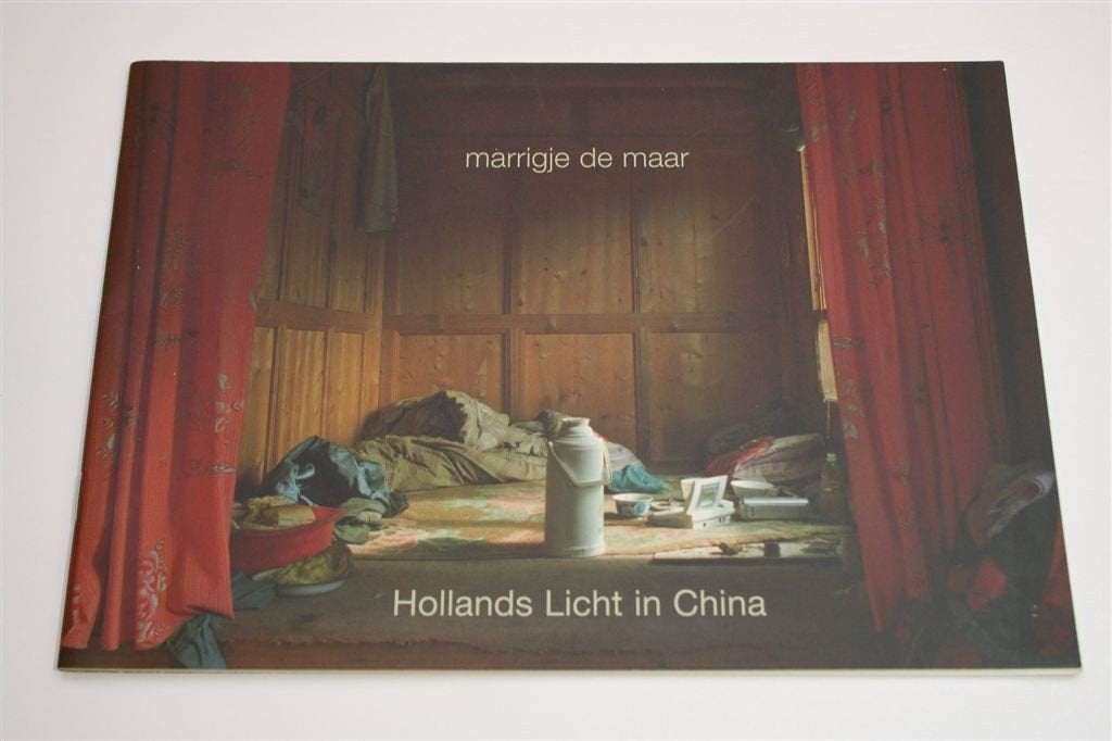 Hollands Licht in China — Marrigje de Maar — Zeldzaam, Ophalen of Verzenden, Zo goed als nieuw, Fotografen