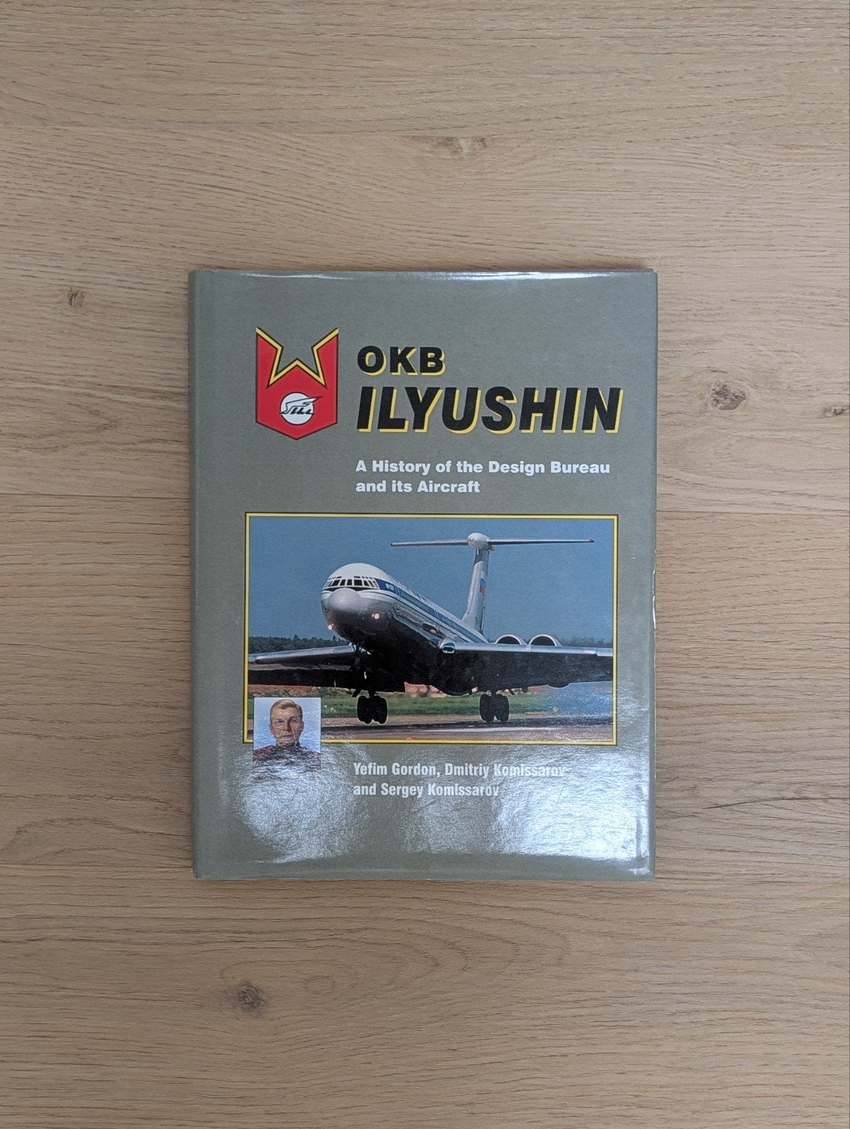 OKB Ilyushin boek - Yefim Gordon, Dmitriy Komissarov, Ophalen of Verzenden, Zo goed als nieuw, Yefim Gordon, Vliegtuig