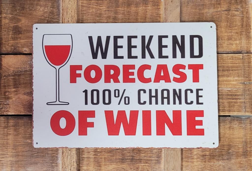 Weekend forecast wine wijn reclamebord van metaal wandbord, Huis en Inrichting, Woonaccessoires | Tekstborden en Spreuken, Info@deconoord.nl