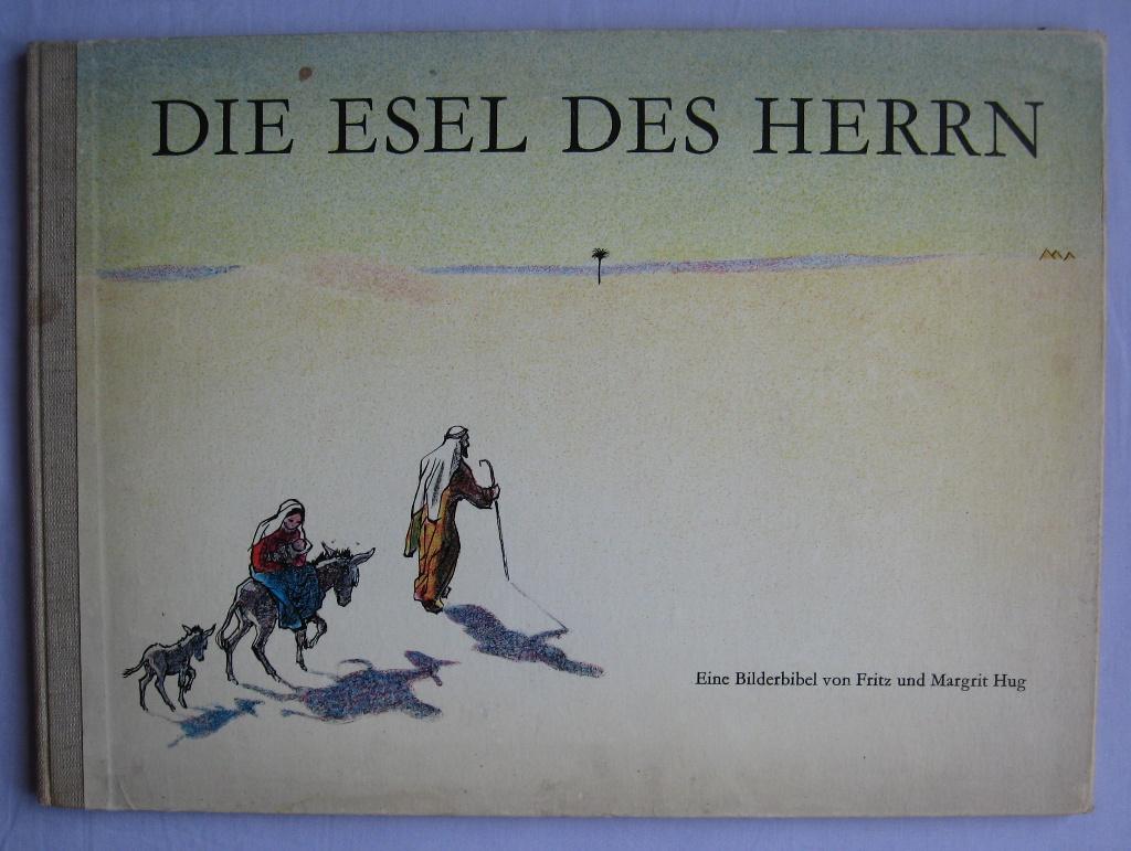 Fritz & Margrit Hug - Die Esel des Herrn, Boeken, Ophalen of Verzenden, Gelezen, Fritz & Margrit Hug