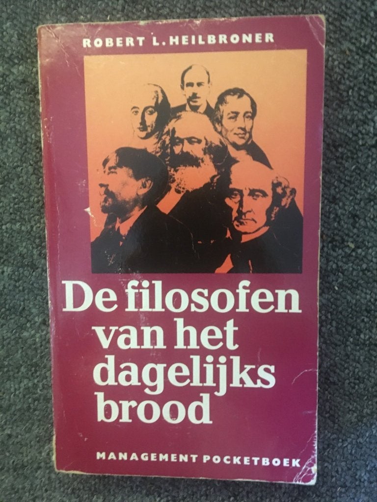De filosofen vh dagelijks brood ; Robert .L. Heilbroner, Boeken, Gelezen, Ophalen of Verzenden, Management, Robert .L. Heilbroner