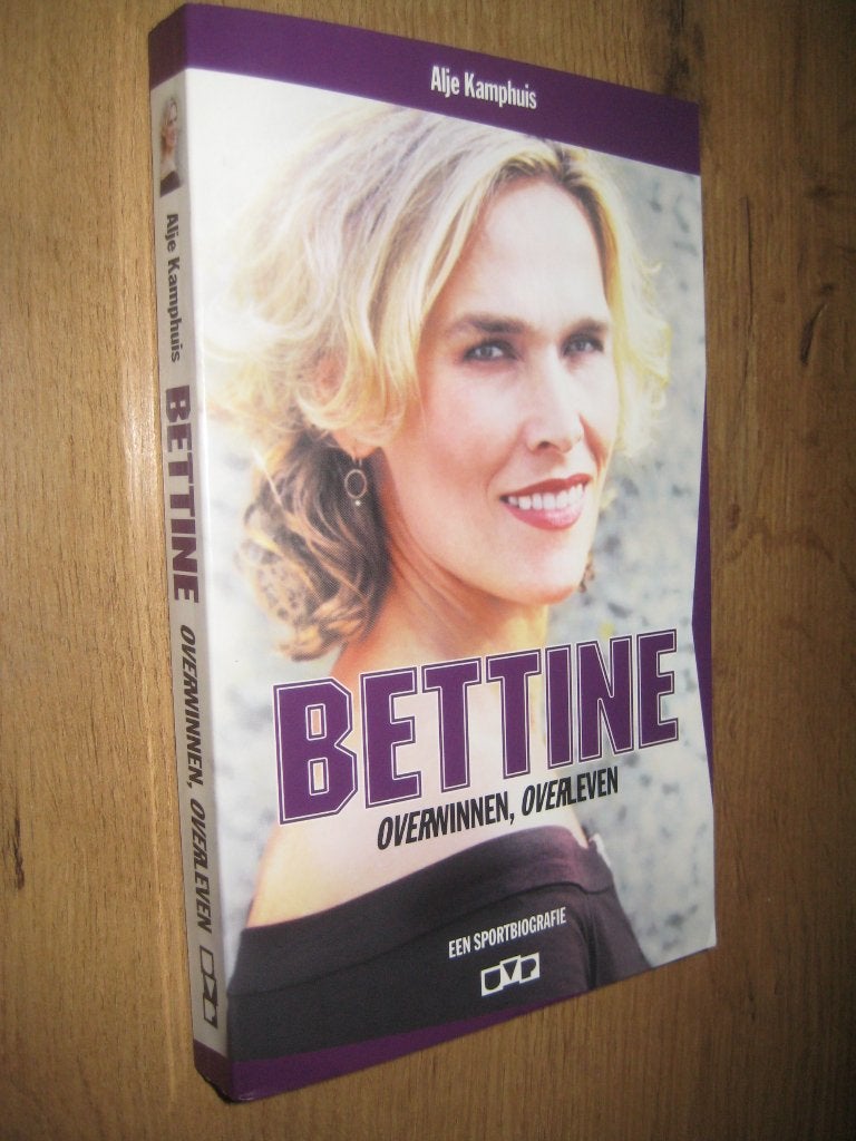 bettine overwinnen overleven - alje kamphuis (tafeltennis), Boeken, Ophalen of Verzenden, Zo goed als nieuw, Balsport