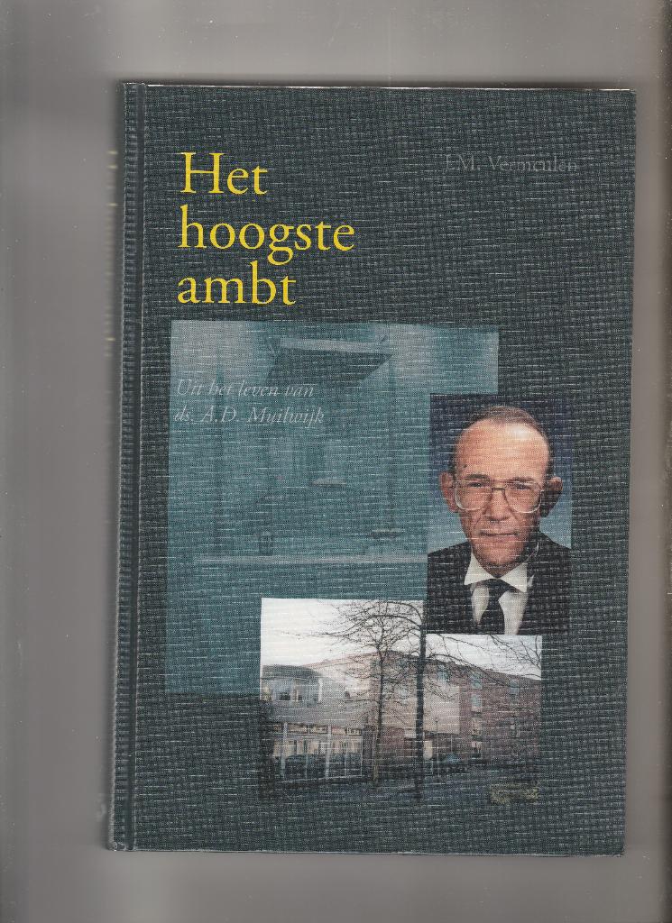 Het hoogste ambt-Ds.A.D. Muilwijk-J.M. Vermeulen, Ophalen of Verzenden, Nieuw