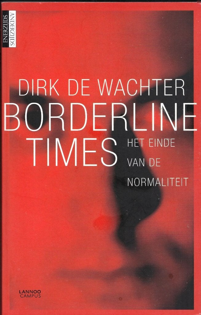 Borderline Times, Boeken, Dirk de Wachter, Ophalen of Verzenden, Zo goed als nieuw, Overige onderwerpen