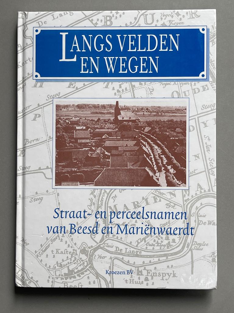 Langs velden en wegen. Straat- en perceelsnamen van Beesd, Boeken, Ophalen of Verzenden, 20e eeuw of later, Zo goed als nieuw