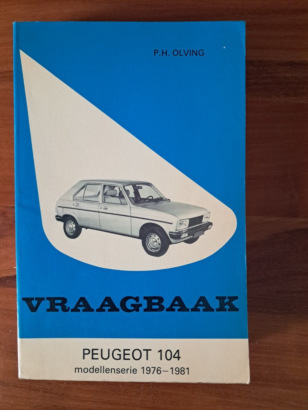 Vraagbaak Peugeot 104 (1976-1981) - P.H. Olving, Verzenden, Gelezen, Peugeot, P.H. Olving