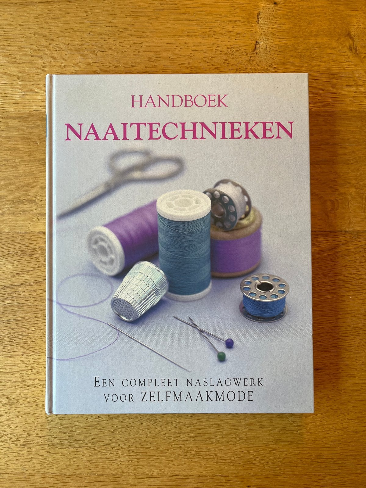 Handboek Naaitechnieken: Compleet Naslagwerk Zelfmaakmode, Ophalen of Verzenden, Nieuw, Borduren en Naaien