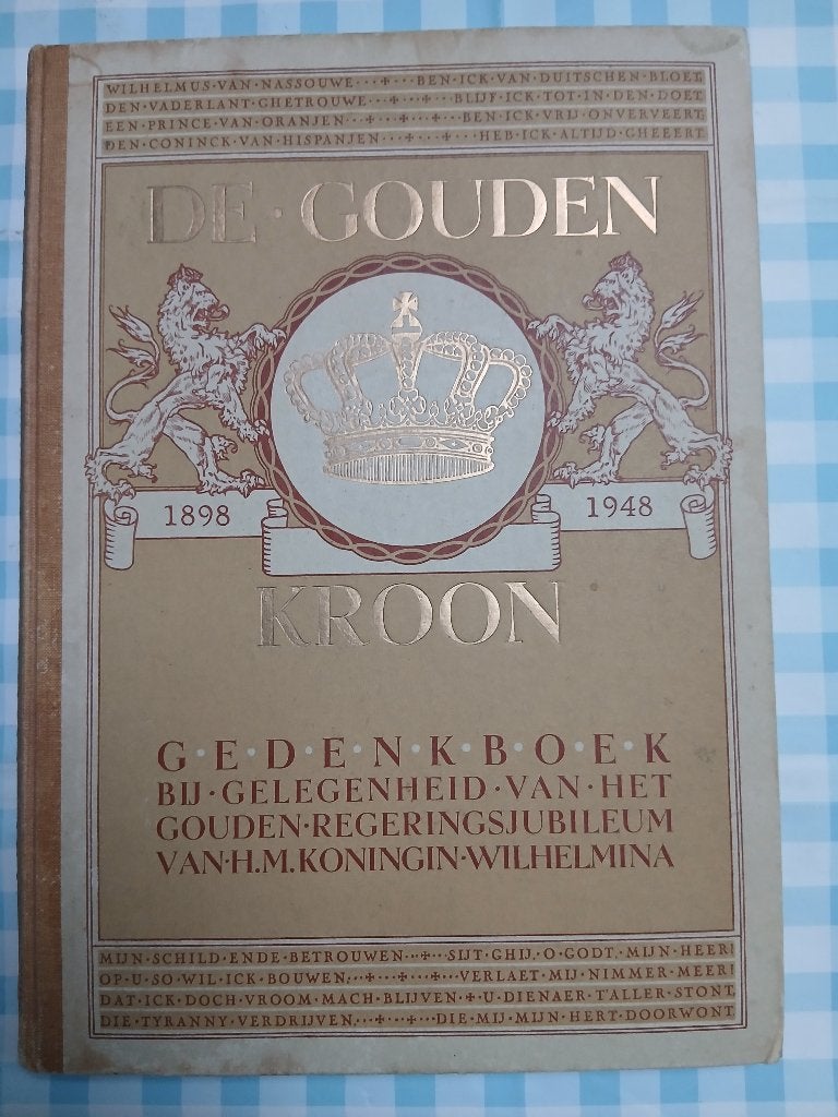 De gouden kroon-gedenkboek jubileum Koningin Wilhelmina, Diverse auteurs, Ophalen of Verzenden, 20e eeuw of later, Gelezen