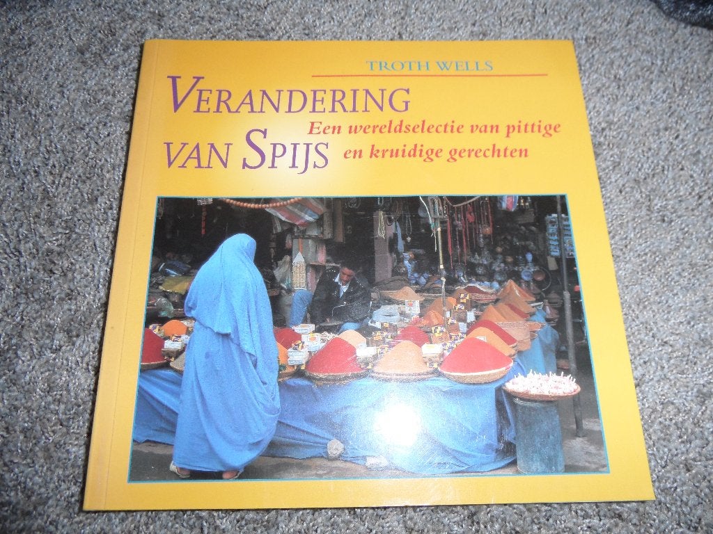 Verandering van Spijs - pittige en kruidige recepten, Boeken, Ophalen of Verzenden, Nieuw, Troth Wells
