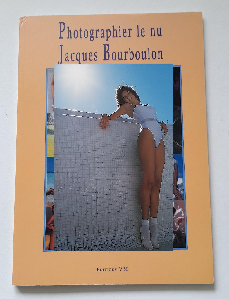 Jacques Bourboulon - Photographier Le Nu - 1996, Jacques Bourboulon, Verzenden, Zo goed als nieuw, Overige onderwerpen
