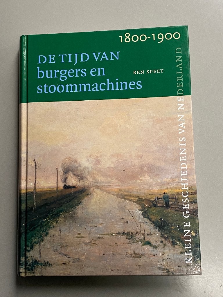 De tijd van burgers en stoommachines 1800-1900 / Ben Speet, Boeken, Ophalen of Verzenden, 19e eeuw, Zo goed als nieuw