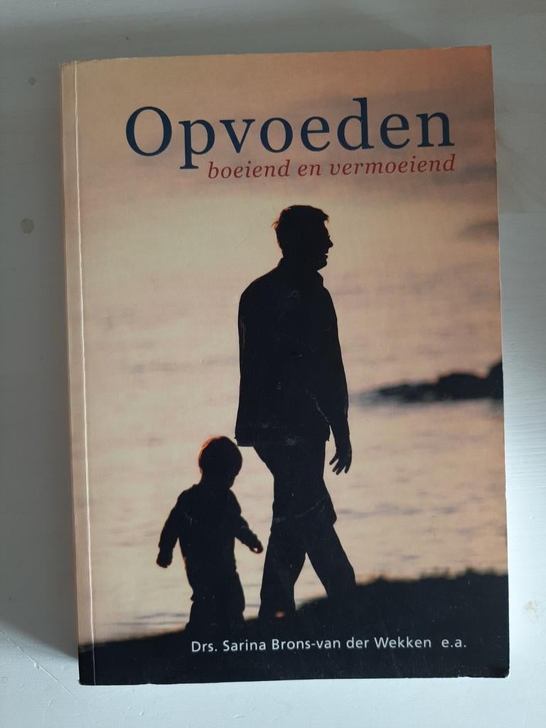 Opvoeden: boeiend en vermoeiend Sarina Brons-van der, Ophalen of Verzenden, Zo goed als nieuw, Drs. Sarina Brons-van der Wekken e.a.