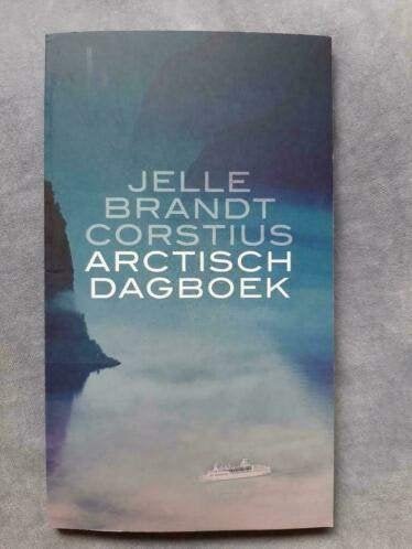 Jelle Brandt Corstius - Arctisch dagboek, Ophalen of Verzenden, Zo goed als nieuw, Jelle Brandt Corstius