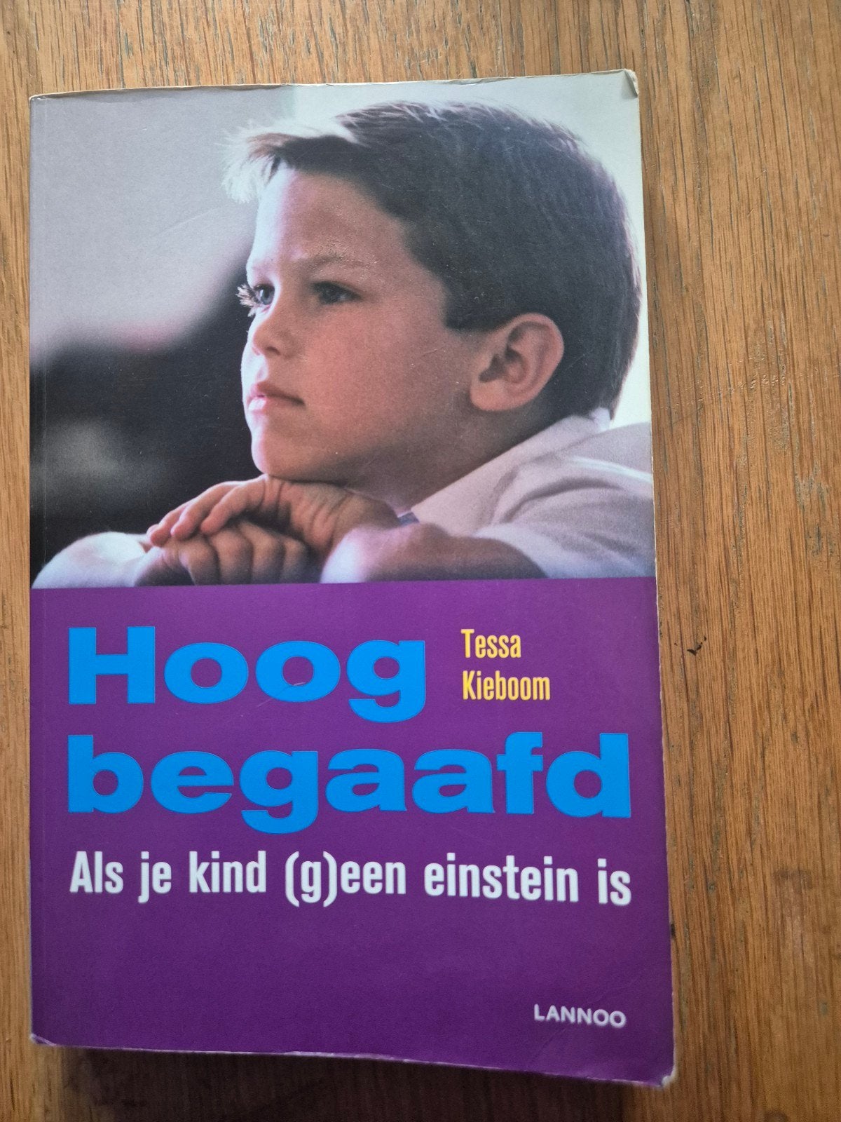 Hoogbegaafd: Als je kind (g)een Einstein is - Tessa Kieboom, Boeken, Ophalen of Verzenden
