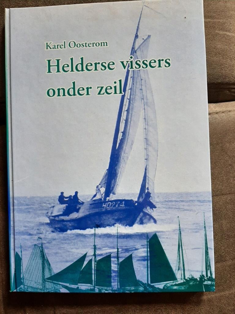 Helderse vissers onder zeil - Karel Oosterom, Boeken, Ophalen of Verzenden, Zo goed als nieuw, Karel Oosterom, Boot