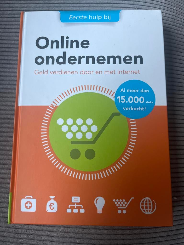 Eerste hulp bij Online ondernemen - Geld verdienen, Ophalen of Verzenden, Zo goed als nieuw, E-commerce en Internet
