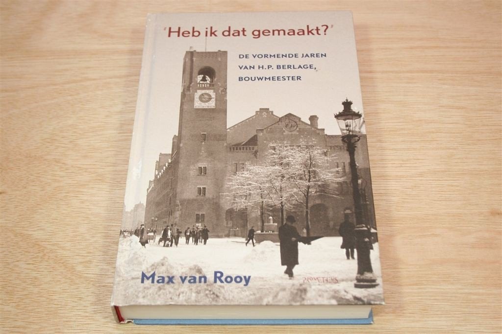 Heb ik dat gemaakt? — H.P. Berlage [Max van Rooy], Ophalen of Verzenden, Gelezen, Architecten