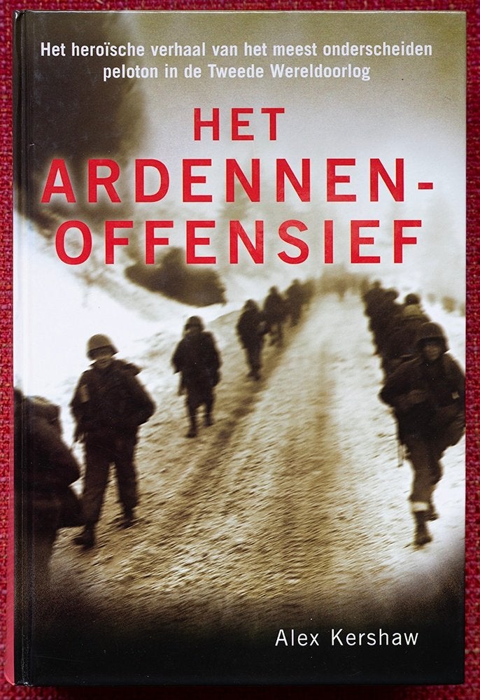 Boek Het Ardennenoffensies door Alex Kershaw, Tweede Wereldoorlog, Ophalen of Verzenden, Landmacht, Alex Kershaw