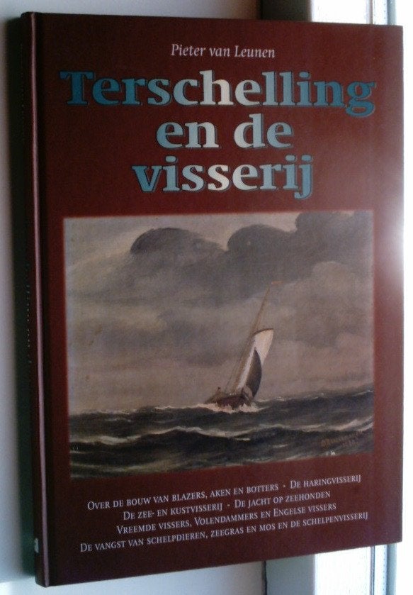 Terschelling en de visserij(Pieter van Leunen, 9070886316)., Ophalen of Verzenden, Zo goed als nieuw