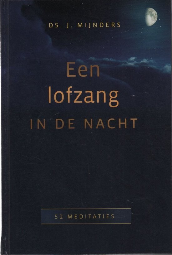 Een lofzang in de nacht Ds J Mijnders 9789033123870, Ophalen of Verzenden, Zo goed als nieuw, Ds J Mijnders, Christendom | Protestants