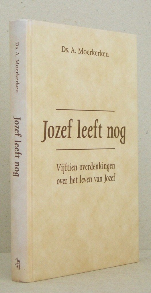 Ds. A. Moerkerken: Jozef leeft nog., Christendom | Protestants, Ophalen of Verzenden, Zo goed als nieuw, Ds. A. Moerkerken