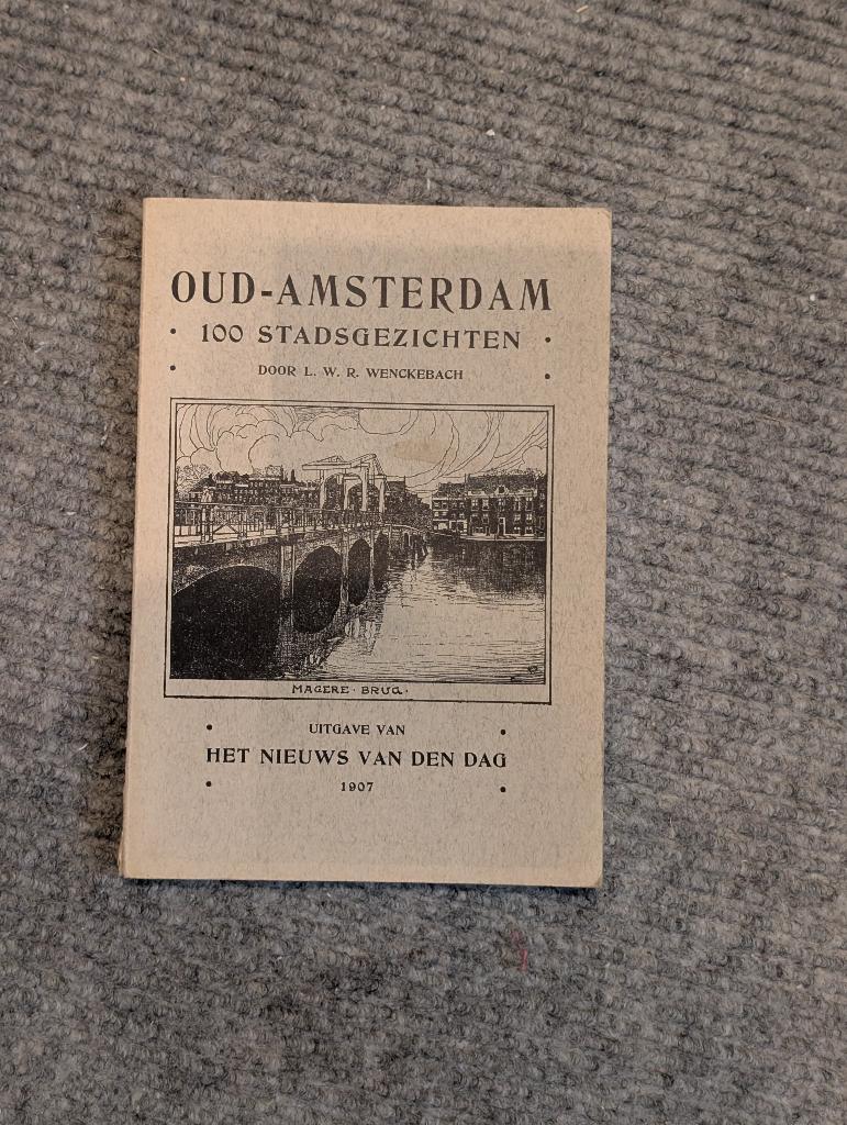 Oud-Amsterdam: 100 Stadsgezichten door L.W.R. Wenckebach, Antiek en Kunst, Ophalen, L.W.R. Wenckebach