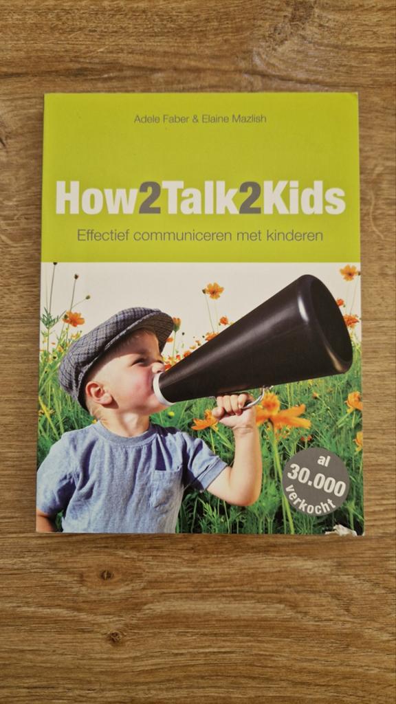 Adele Faber - How2talk2kids, Ophalen of Verzenden, Gelezen