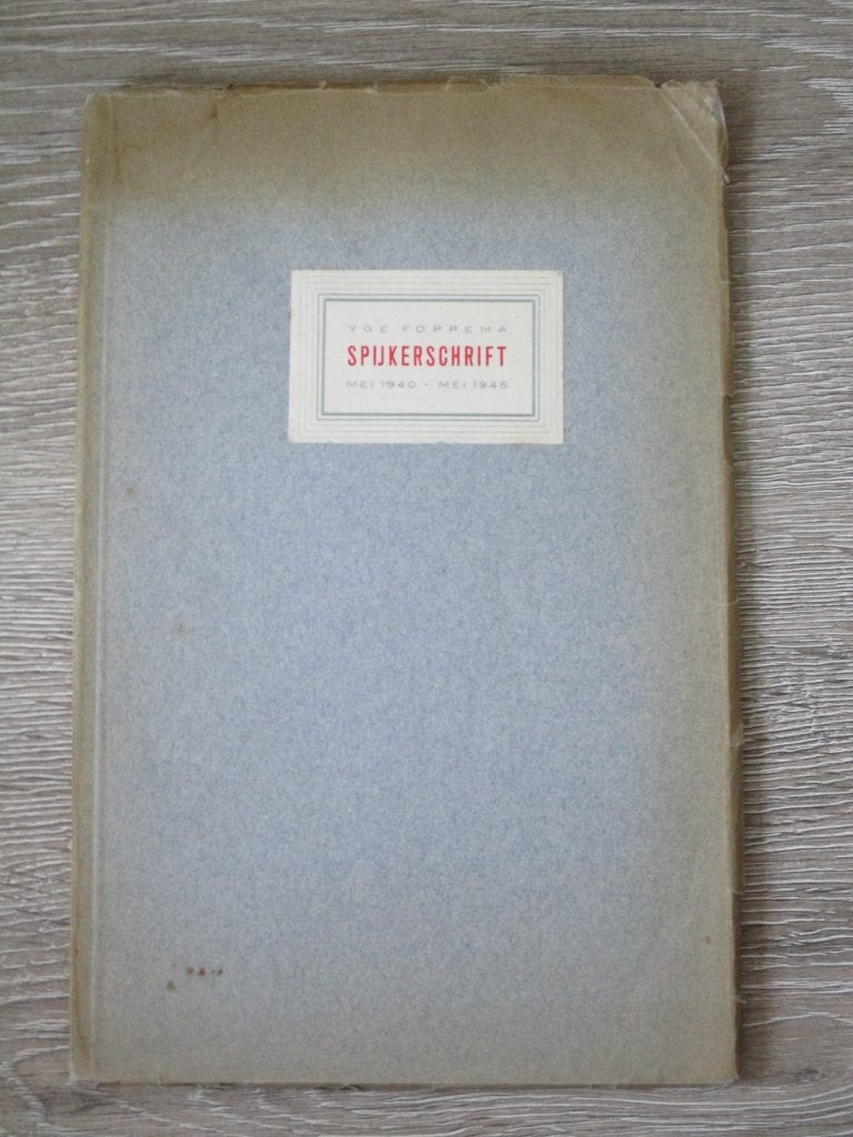 Spijkerschrift - Yge Foppema mei 1940 - mei 1945, Ophalen of Verzenden, Gelezen