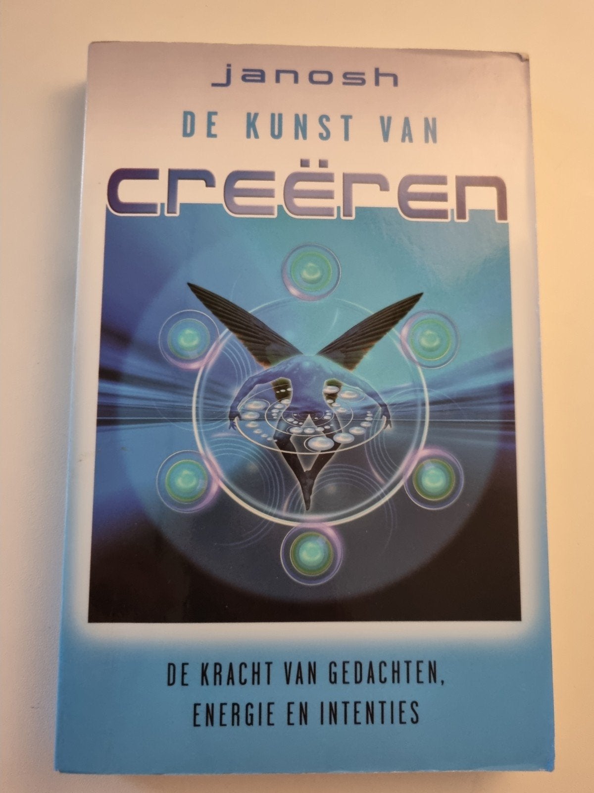 De Kunst van Creëren: De Kracht van Gedachten, Energie en In, Achtergrond en Informatie, Spiritualiteit algemeen, Ophalen of Verzenden