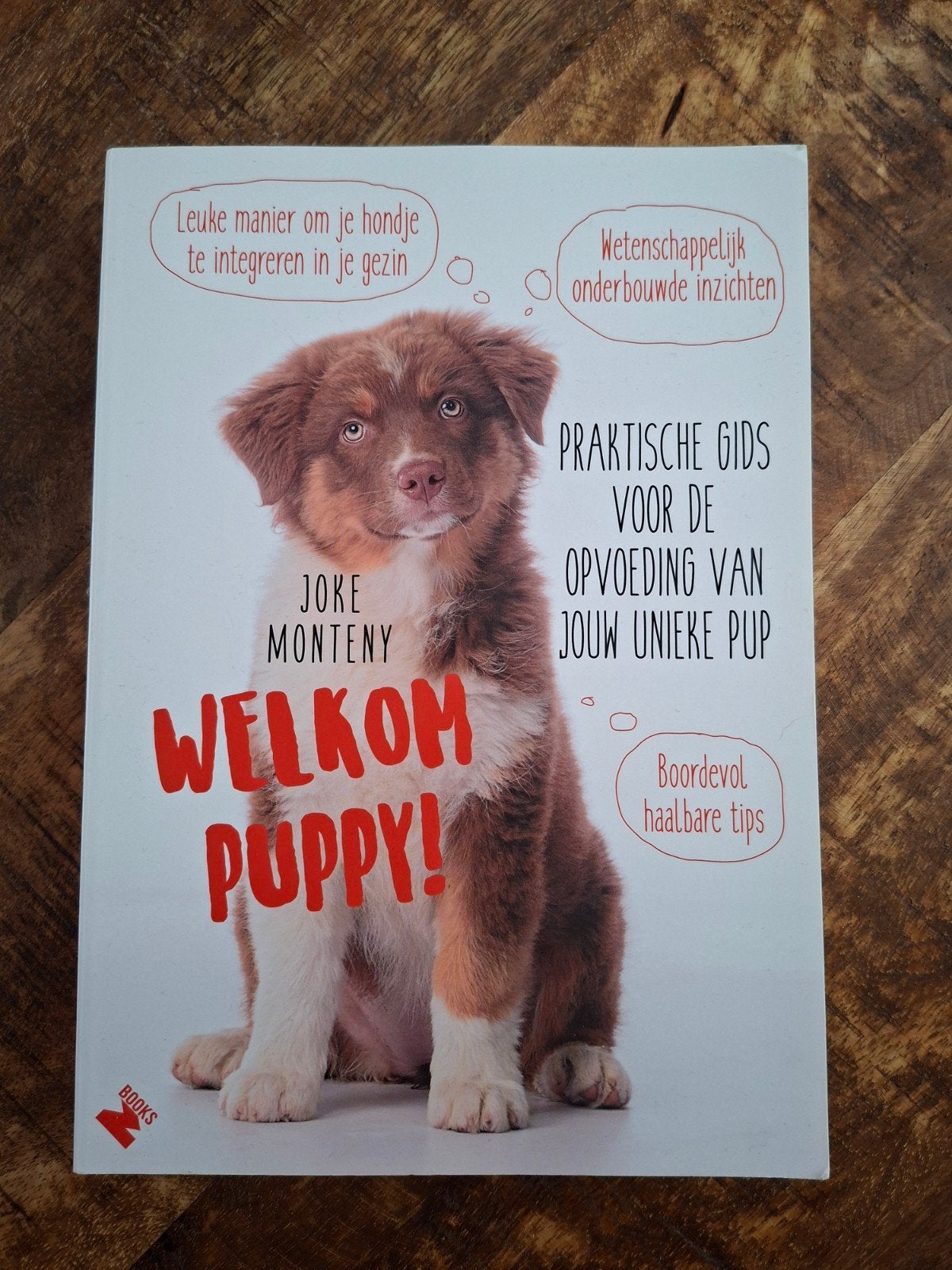 Welkom Puppy! Praktische gids voor de opvoeding van jouw uni, Ophalen of Verzenden, Zo goed als nieuw, Honden, Joke Monteny